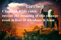 As seen in God' s Story, Christian Bible video, Abraham & Isaac