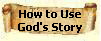 How to use God's Story, video of Holy Scriptures